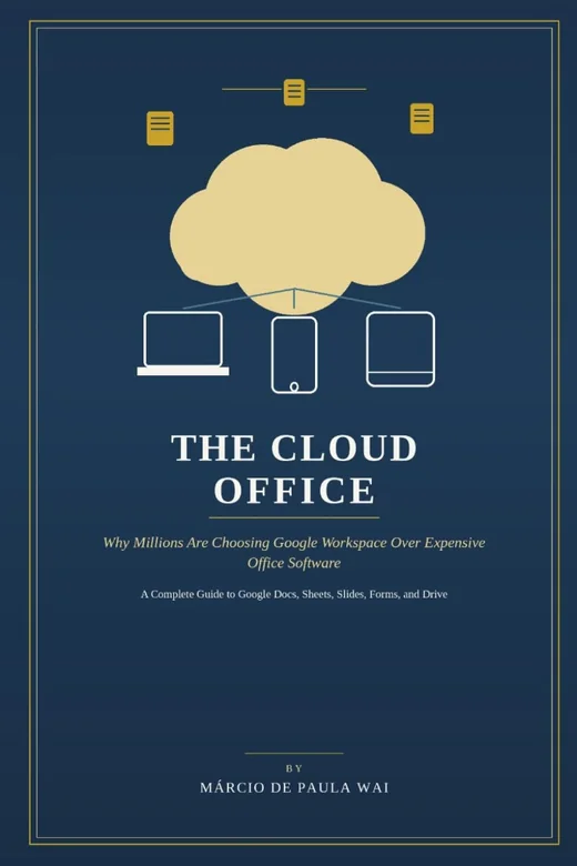 The Cloud Office · Why Millions Are Choosing Google Workspace Over Expensive Office Software, book cover